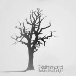 Exist Immortal : Before the Sunlight Exist Immortal : Before the Sunlight